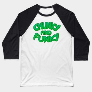 Chunky And Funky - Green Baseball T-Shirt